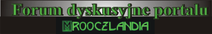 Forum Dyskusyjne Portalu Mrooczlandia